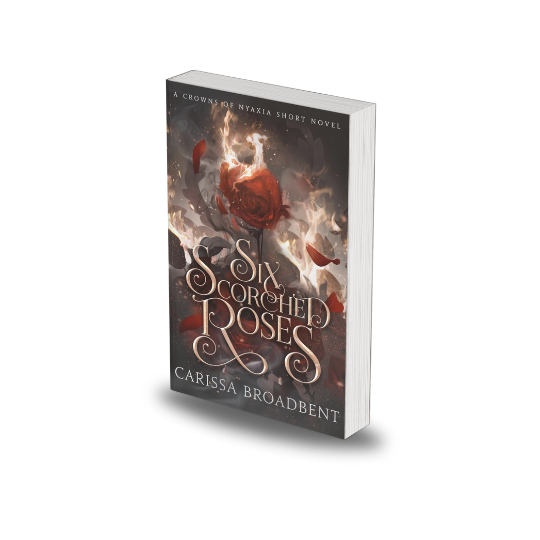 Six Scorched Roses by Carissa Broadbent