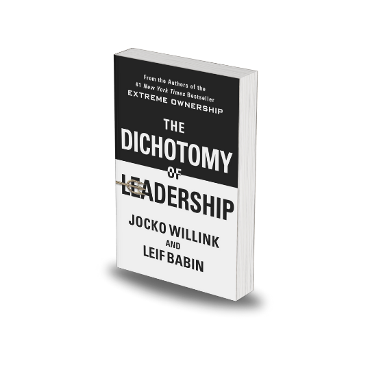 The Dichotomy of Leadership by Jocko Willink