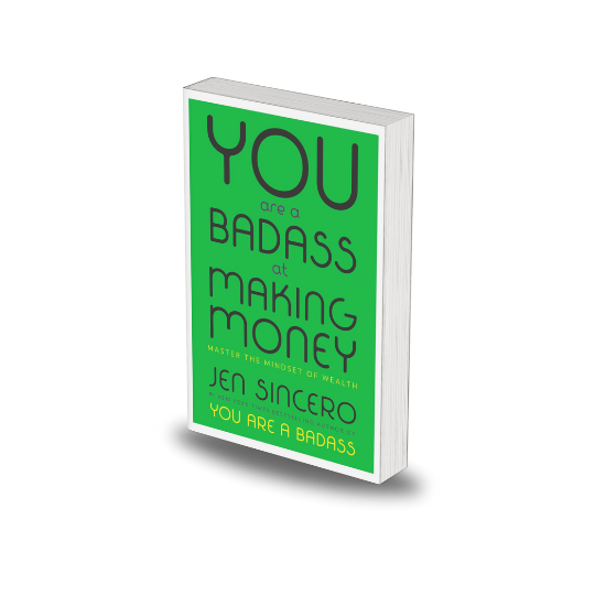 You Are a Badass at Making Money by Jen Sincero