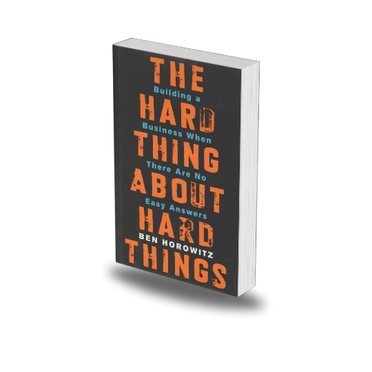 The Hard Thing about Hard Thing by Ben Horowitz