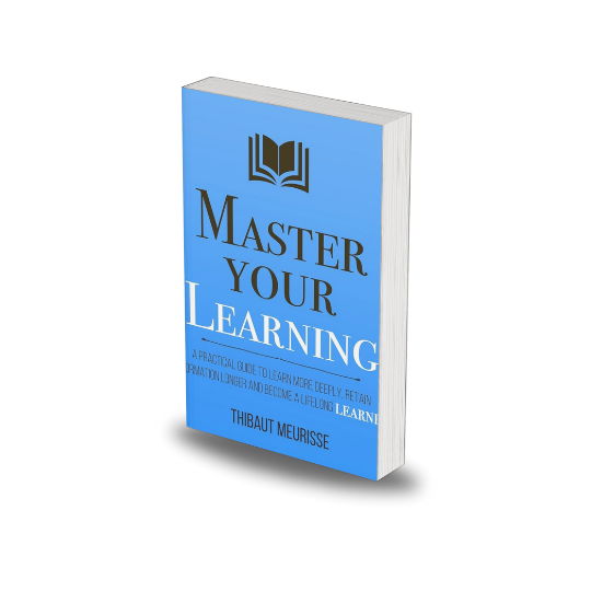 Master Your Learning By Thibaut Meurisse
