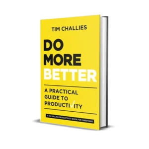 Do More Better by Tim Challies