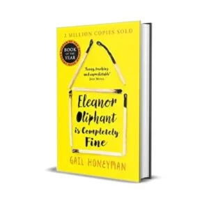 Eleanor Oliphant is Completely Fine by Gail Honeyman
