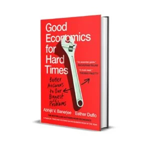 Good Economics for Hard Times by Abhijit V Banerjee