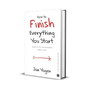 How to Finish Everything You Start by Jan Yager