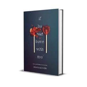 If He Had Been With Me by Laura Nowlin