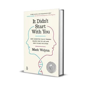 It Didn’t Start with You by Mark Wolynn