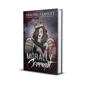 Morally Corrupt- A Dark Romance (Morally Questionable Book 1) by Veronica Lancet