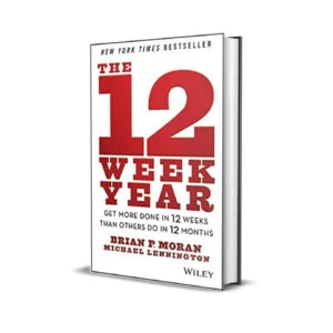 The 12 Week Year by Brian P. Moran