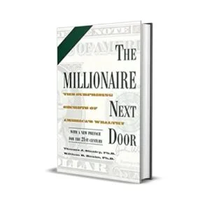 The Millionaire Next Door by Thomas J Stanley