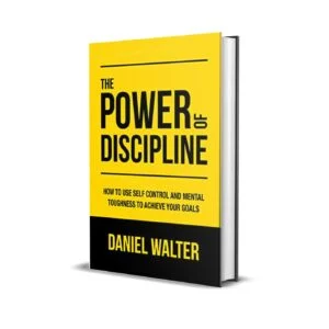 The Power of Discipline by Daniel Walter