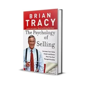 The Psychology of Selling by Brian Tracy