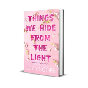 Things We Hide from The Light by Lucy Score