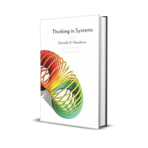 Thinking in Systems by Donella H Meadows