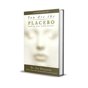 You Are The Placebo by Joe Dispenza